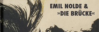 Emil Nolde und »Die Brücke«