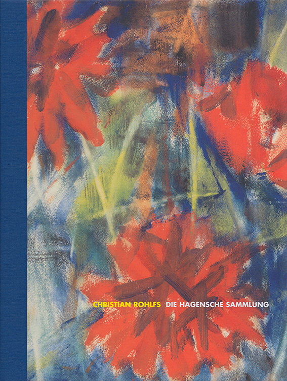 Christian Rohlfs. Die Hagensche Sammlung