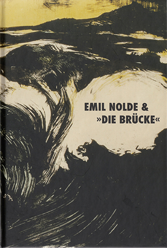 Emil Nolde und »Die Brücke«